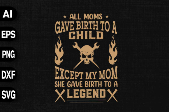 All Moms Gave Birth to a Child Except My Graphics