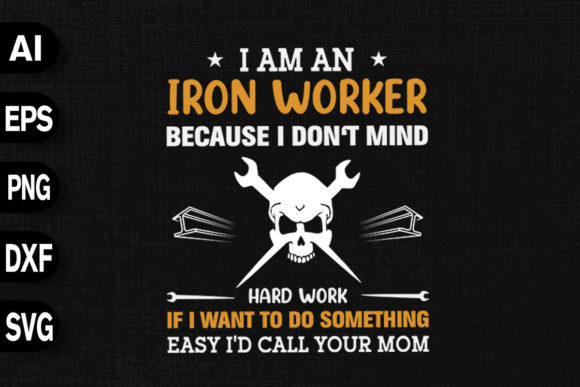 I Am an Iron Worker Because I Don’t Mind