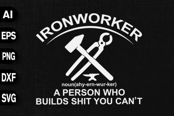 Ironworker Definition Graphics for T-Shirt Designs