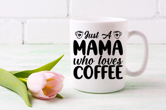 Just a Mama Who Loves Coffee T Shirt