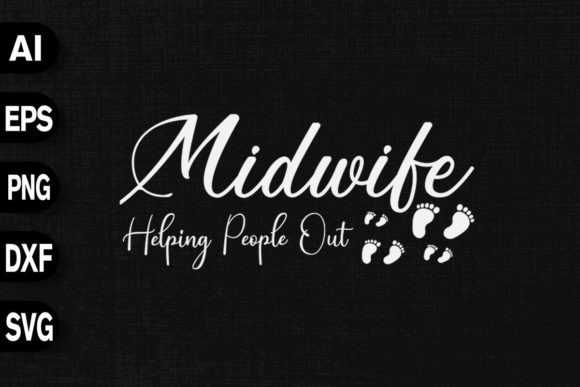 Midwife Helping People out - Funny Doula Graphics