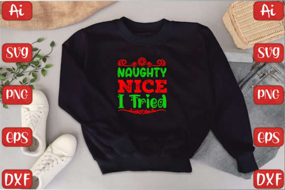 Naughty – Nice – I Tried: Graphics & T-Shirt Designs