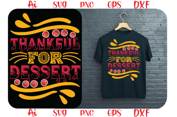 Thankful for Dessert Graphics and T-Shirt Designs