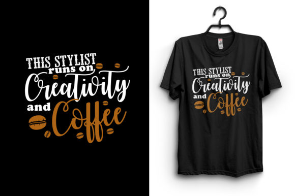 This Stylist Runs on Coffee T-Shirt Graphics