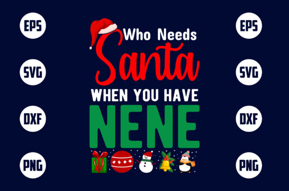 Who Needs Santa when You Have Nene Graphics